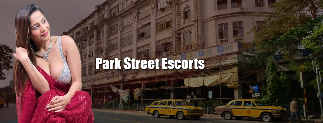 Park Street Escorts Service Kolkata