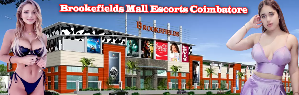 Brookefields Mall Escorts Coimbatore