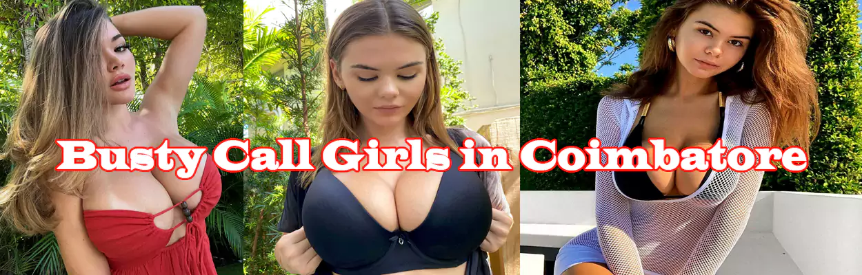 Busty Call Girls Busty Call Girls in Coimbatore