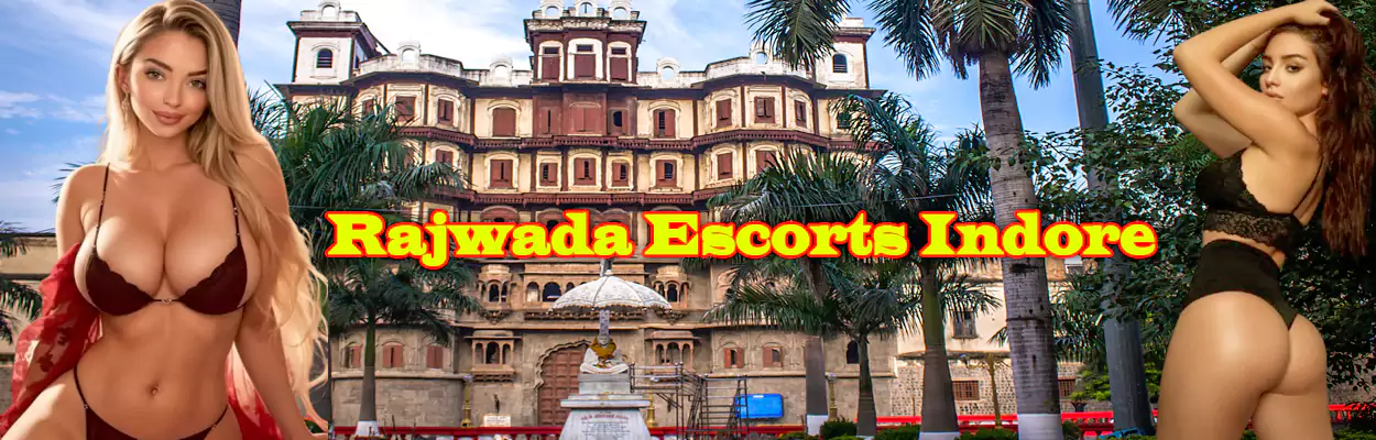 Rajwada Escorts Indore