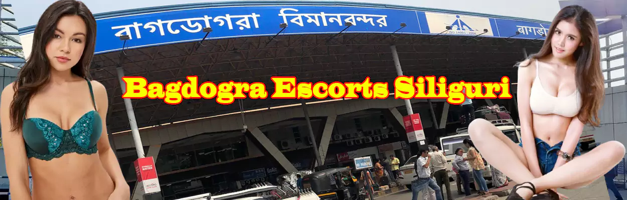 Bagdogra Escorts Siliguri