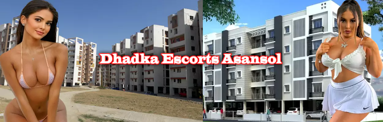 Dhadka Escorts Asansol
