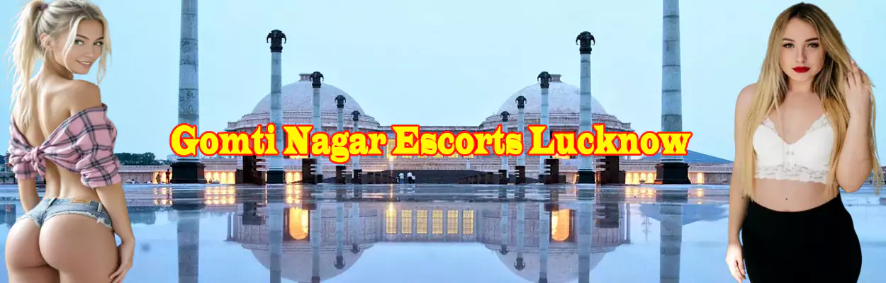 Gomti Nagar Escorts
