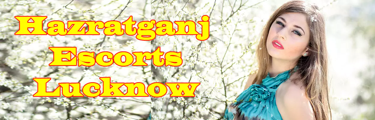 Hazratganj Escorts Lucknow