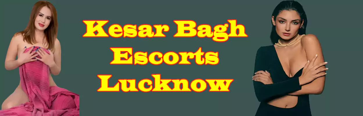 Kesar Bagh Escorts Lucknow