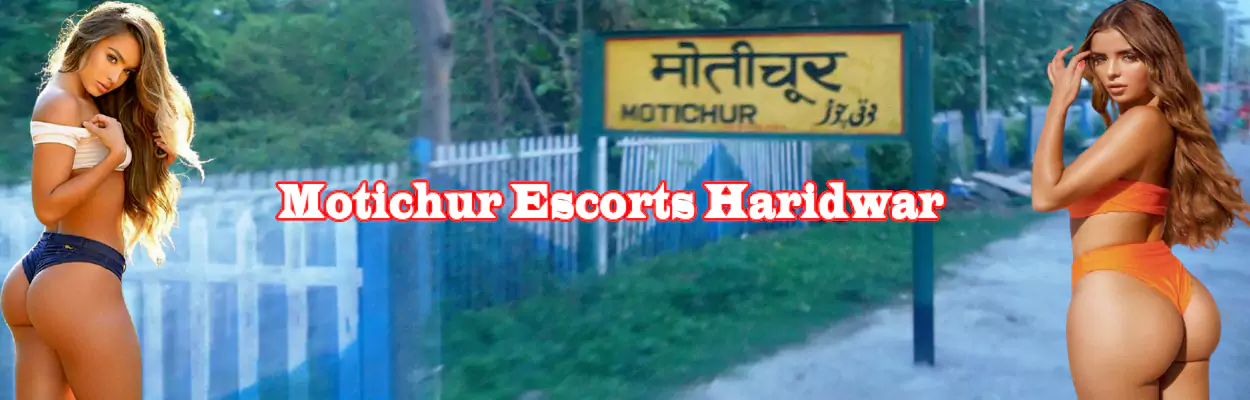 Motichur Escorts Haridwar