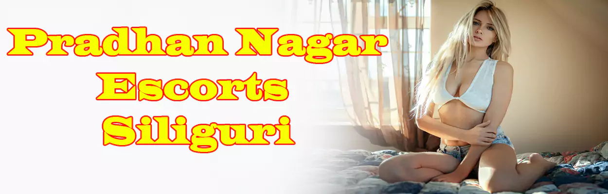 Pradhan Nagar Escorts Siliguri
