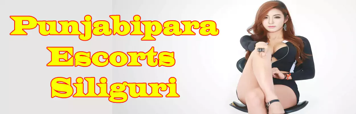 Punjabipara Escorts Siliguri