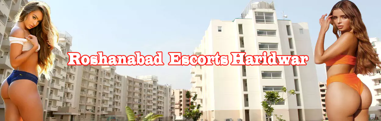 Roshanabad Escorts Haridwar